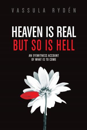 Cover of the book Heaven is Real But So is Hell by Charlotte A. Tomaino, Ph.D.