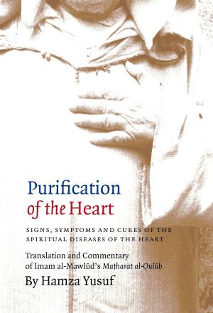 Cover of the book Purification of the Heart: Signs, Symptoms and Cures of the Spiritual Diseases of the Heart by Kevin Dwyer