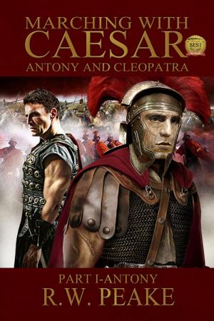 Book cover of Marching With Caesar-Antony and Cleopatra: Part I-Antony