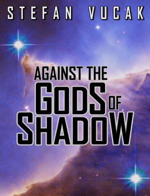 Book cover of Against the Gods of Shadow