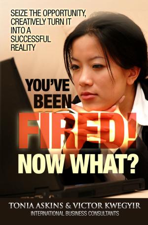 Cover of the book You've Been Fired! Now What? by R.O. Wray