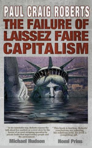 Book cover of The Failure of Laissez Faire Capitalism and Economic Dissolution of the West