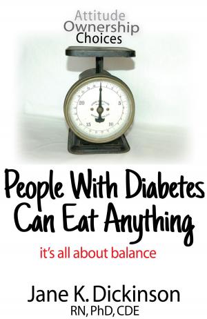 Cover of the book People With Diabetes Can Eat Anything: It's All About Balance by Nancy Addison