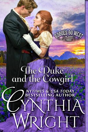 Cover of the book The Duke & the Cowgirl (Rogues Go West, Book 3) by Cynthia Wright