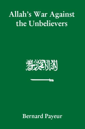 Cover of the book Allah’s War Against the Unbelievers by Rafael Paulino
