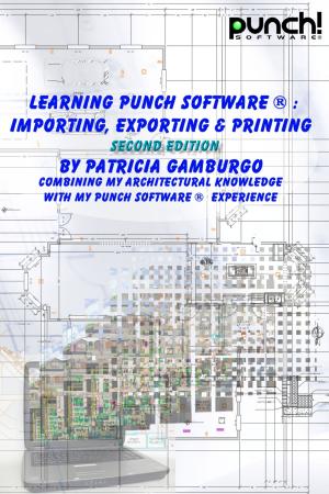 Cover of Learning Punch Software (R): Importing, Exporting and Printing - Second Edition