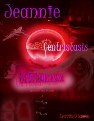 Cover of the book Jeannie-Centristasis, Critical Fusion by Stephen Arseneault