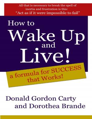 Book cover of How to Wake Up and Live: A Formula for Success That Works