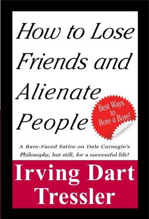 Cover of the book How to Lose Friends and Alienate People by Ken Lord