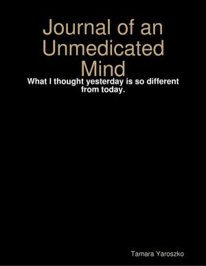 bigCover of the book Journal of an Unmedicated Mind by 