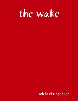 Cover of the book The Wake by D A Latham