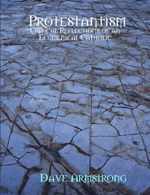 Cover of the book Protestantism: Critical Reflections of an Ecumenical Catholic by K Robinson