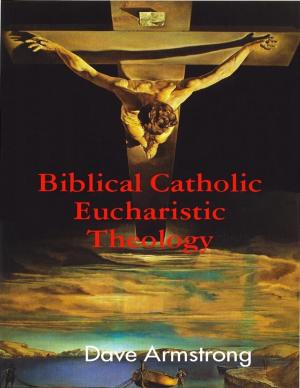 Cover of the book Biblical Catholic Eucharistic Theology by James Kweku Saah