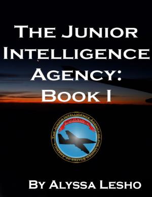 Cover of the book The Junior Intelligence Agency: Book 1 by Charles Vangorder