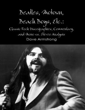bigCover of the book Beatles, Motown, Beach Boys, Etc.: Classic Rock Discographies, Commentary, and Mono vs. Stereo Analysis by 
