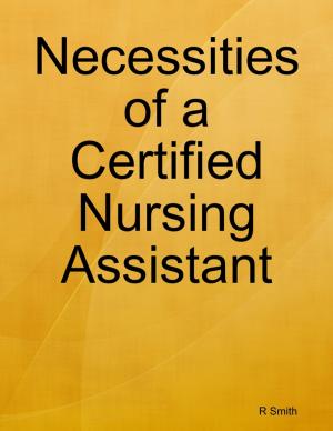 Cover of the book Necessities of a Certified Nursing Assistant by Marcia Carter