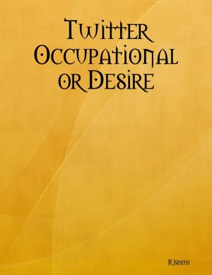 Cover of the book Twitter Occupational or Desire by Joseph Eleyinte