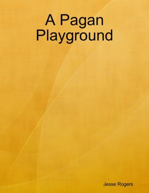 Cover of the book A Pagan Playground by Bright  A. Nkwazemah