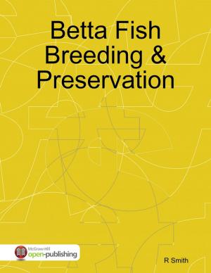 Cover of the book Betta Fish Breeding & Preservation by Vanessa Carvo