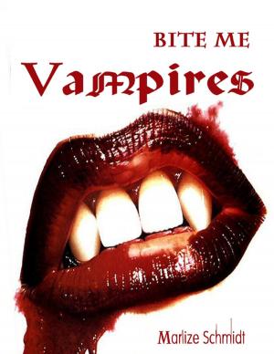 Cover of the book Bite Me: Vampires by Joe Bandel, Hanns Heinz Ewers