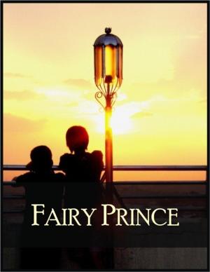 Book cover of Fairy Prince: And Other Stories - Blinded Lady, Gift of the Probable Places, Little Dog Who Couldn't Sleep