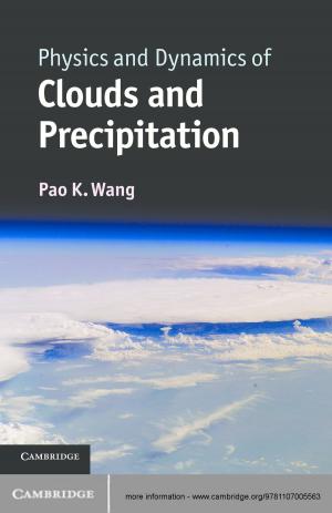 Cover of the book Physics and Dynamics of Clouds and Precipitation by Jacqueline P. Leighton, Mark J. Gierl