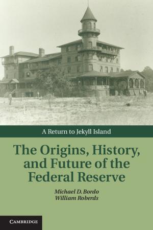 Cover of the book The Origins, History, and Future of the Federal Reserve by Horaƫiu Năstase