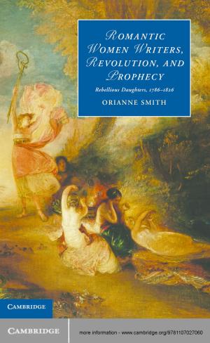 Cover of the book Romantic Women Writers, Revolution, and Prophecy by Professor John Shields