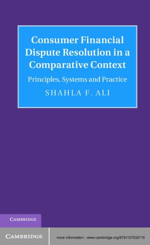Cover of the book Consumer Financial Dispute Resolution in a Comparative Context by Xiaohua Douglas Zhang