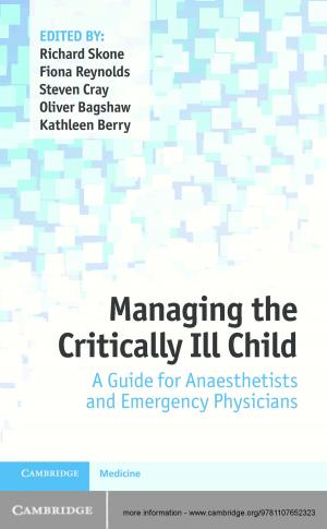 Cover of the book Managing the Critically Ill Child by Dimitris G. Manolakis, Ronald B. Lockwood, Thomas W. Cooley