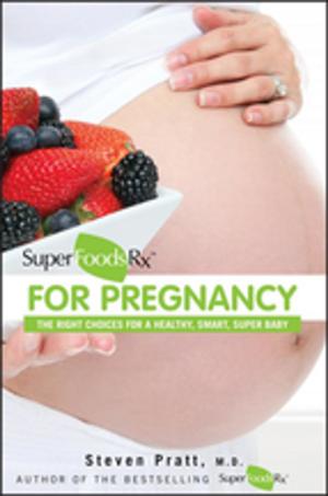 Cover of the book SuperFoodsRx for Pregnancy by Claudia Turske