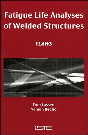 Cover of the book Fatigue Life Analyses of Welded Structures by Ian Cox, Marie A. Gaudard, Mia L. Stephens