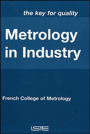 Cover of the book Metrology in Industry by Charles E. Dole, James E. Lewis, Joseph R. Badick, Brian A. Johnson