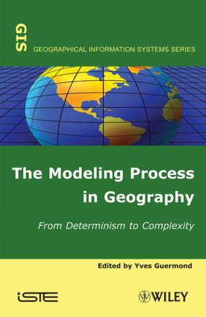 Cover of the book The Modeling Process in Geography by Y. A. Liu, Ai-Fu Chang, Kiran Pashikanti