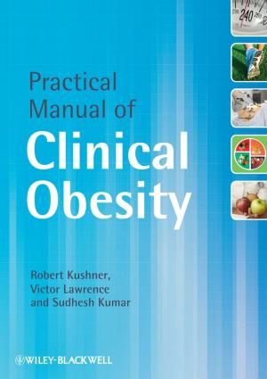 Cover of the book Practical Manual of Clinical Obesity by Brinley Platts, Elizabeth Kuhnke, Kate Burton