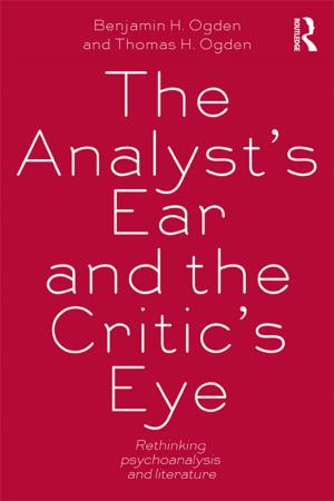 Cover of the book The Analyst's Ear and the Critic's Eye by Günter Gödde, Michael B. Buchholz