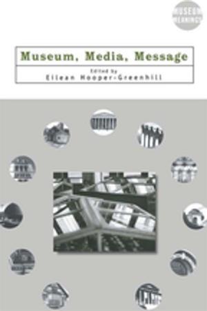Cover of the book Museum, Media, Message by William D. Crano, Marilynn B. Brewer, Andrew Lac