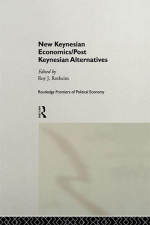 Cover of the book New Keynesian Economics / Post Keynesian Alternatives by Vera Caine, Judy Mill