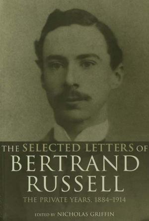 Cover of the book The Selected Letters of Bertrand Russell, Volume 1 by Will Johnson