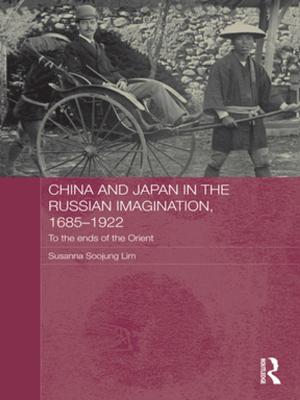Cover of the book China and Japan in the Russian Imagination, 1685-1922 by Peter De Cruz