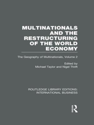 Cover of the book Multinationals and the Restructuring of the World Economy (RLE International Business) by 