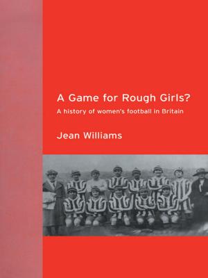 Cover of the book A Game for Rough Girls? by Eshkol Rafaeli, David P. Bernstein, Jeffrey Young
