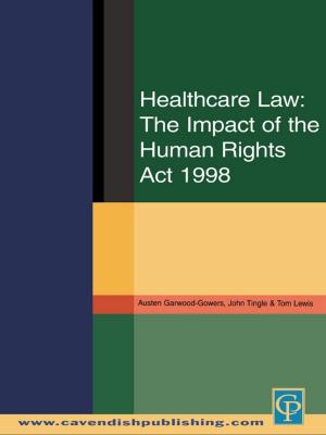 Cover of the book Healthcare Law: Impact of the Human Rights Act 1998 by Samuel Y. Liang