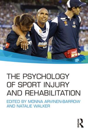 Cover of the book The Psychology of Sport Injury and Rehabilitation by Kenneth McPherson