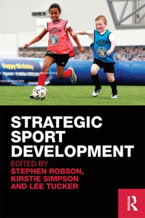 Cover of the book Strategic Sport Development by Darsie Bowden