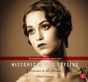 Cover of the book Historical Wig Styling: Victorian to the Present by Chi Wang