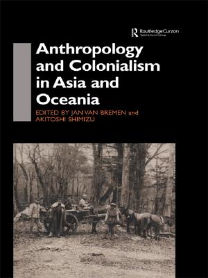 Cover of the book Anthropology and Colonialism in Asia by Anna French