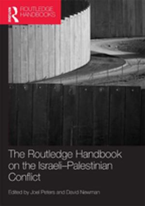 Cover of the book Routledge Handbook on the Israeli-Palestinian Conflict by Phillip Vannini, Dennis Waskul, Simon Gottschalk