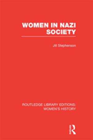 Cover of the book Women in Nazi Society by Bernadette C Williams, R. Williams, B. Wood, L. van Breugel