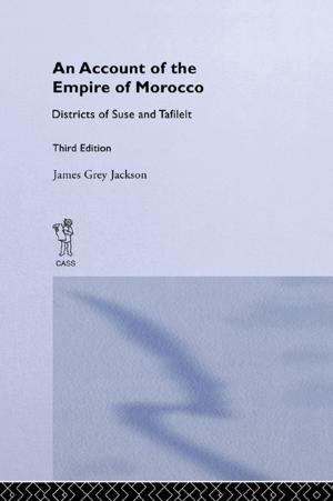 Cover of the book An Account of the Empire of Morocco and the Districts of Suse and Tafilelt by Peter R. Anstey